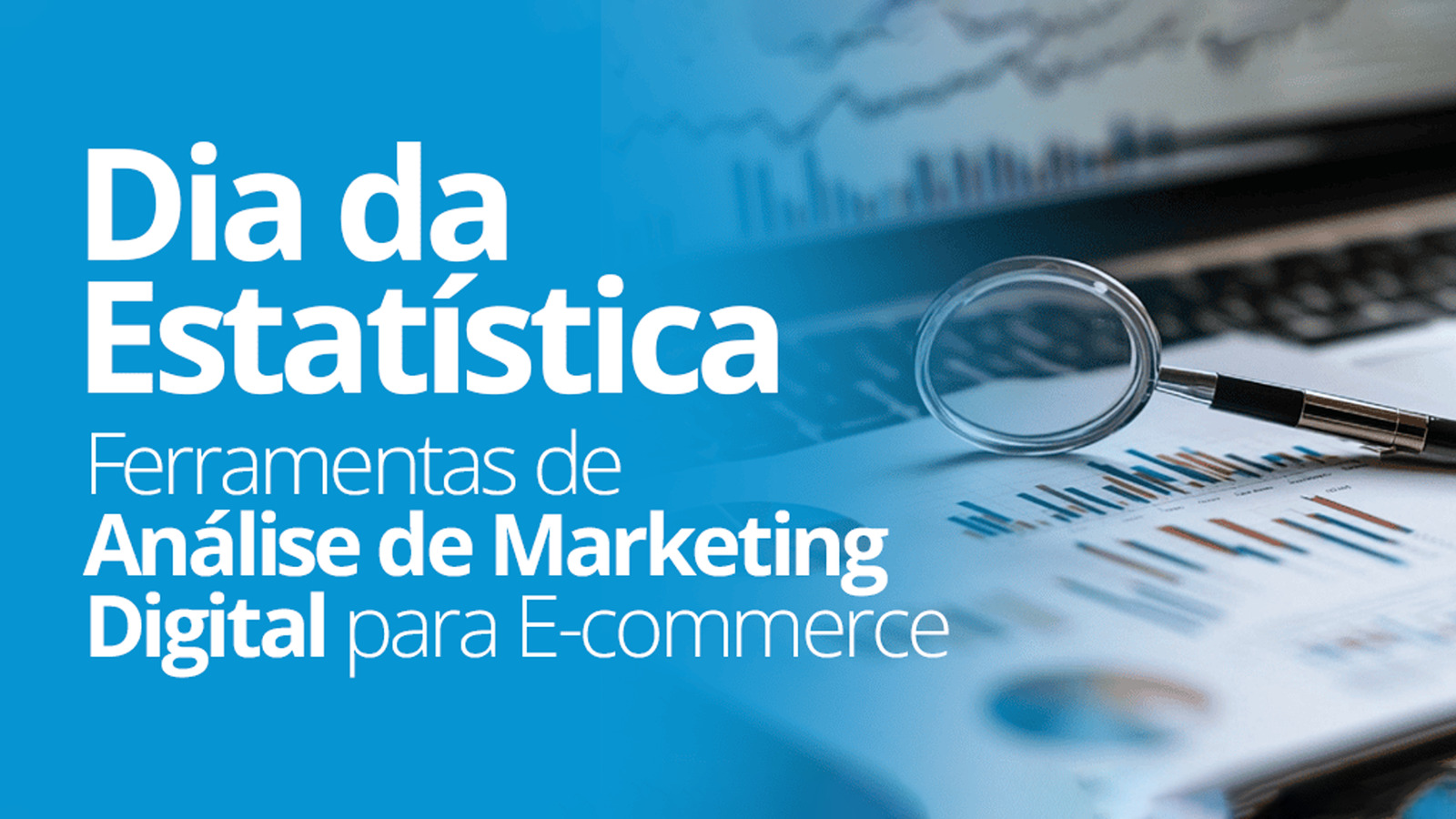 Dia da Estatística: Ferramentas de Análise de Marketing 